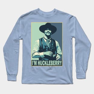 I'm your huckleberry Long Sleeve T-Shirt